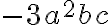-3a^2bc