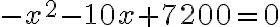- x^2-10 x+7200=0 - x^2-10 x+7200=0