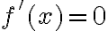 f'(x) = 0