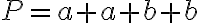 P=a+a+b+b