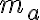 m_a