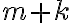 m + k