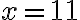 x=11