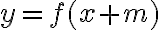 y=f(x+m)