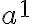  a^1 