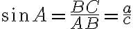 \sin A=\frac{B C}{A B} = \frac{a}{c}