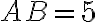 AB=5