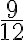 \frac{9}{12}