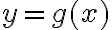 y = g (x)