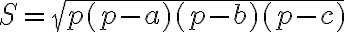 S=\sqrt{p(p-a)(p-b)(p-c)}