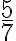 \frac{5}{7}