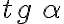  tg\, \alpha 