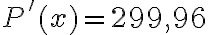 P' (x) =299,96