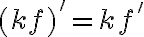  (kf)' = kf' 