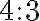  4:3 