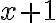 x+1