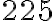 225