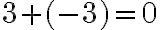 3+(-3)=0