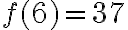 f(6)=37