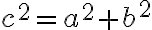 c^2= a^2 + b^2