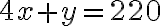4x + y = 220