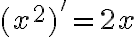 (x^2)'=2x