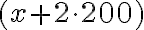 (x + 2\cdot200)