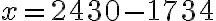 x=2430-1734
