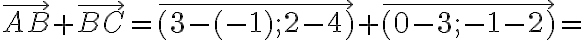 \overrightarrow{AB}+\overrightarrow{BC} = \overrightarrow{(3-(-1); 2-4)} + \overrightarrow{(0-3; -1-2)} =