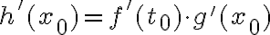 h'(x_0)=f'(t_0)\cdot g'(x_0)