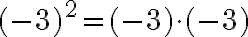 (-3)^2=(-3)\cdot(-3)