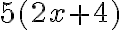 5(2x+4)