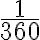 \frac{1}{360}