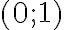 (0; 1) (0; 1)
