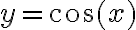 y=\cos(x)