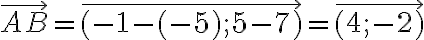 \overrightarrow{A B}=\overrightarrow{(-1-(-5) ; 5-7)}=\overrightarrow{(4 ;-2)}