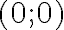  (0;0) 