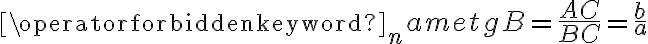 \operatorname{tg} B=\frac{A C}{B C}=\frac{b}{a}