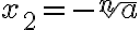 x_2 = -\sqrt[n]{a}