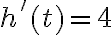 h' (t) =4